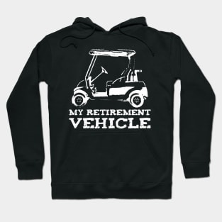 My Retirement Vehicle Golf Car Hoodie